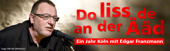 Ein Jahr Köln mit Edgar Franzmann - Do liss de an der Ääd