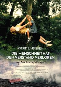 Astrid Lindgren - Die Menschheit hat ihren Verstand verloren Filmposter