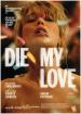 Die My Love Filmposter