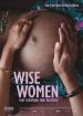 Wise Women - Fünf Hebammen, fünf Kulturen Filmposter